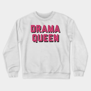 Drama Queen Crewneck Sweatshirt